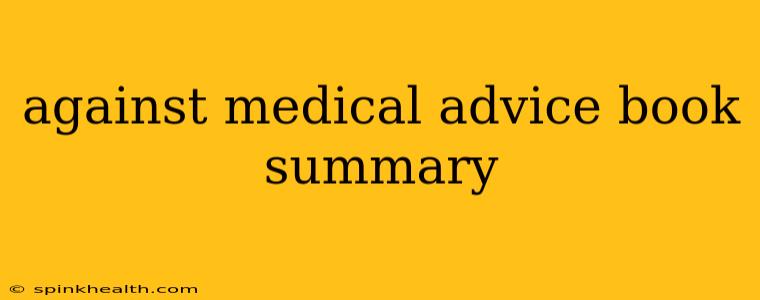 against medical advice book summary