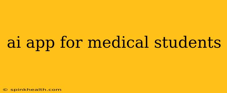 ai app for medical students
