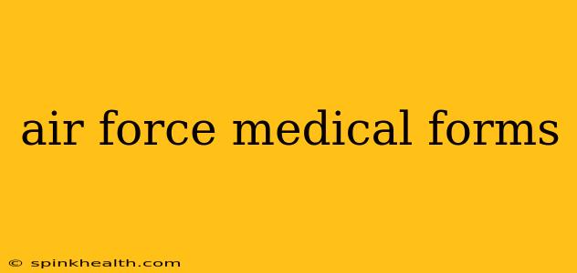 air force medical forms