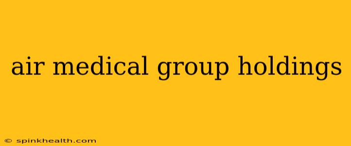 air medical group holdings