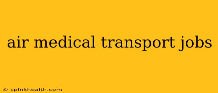 air medical transport jobs
