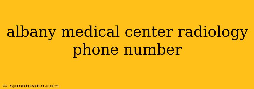 albany medical center radiology phone number