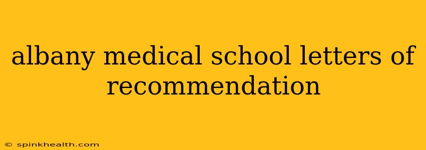 albany medical school letters of recommendation
