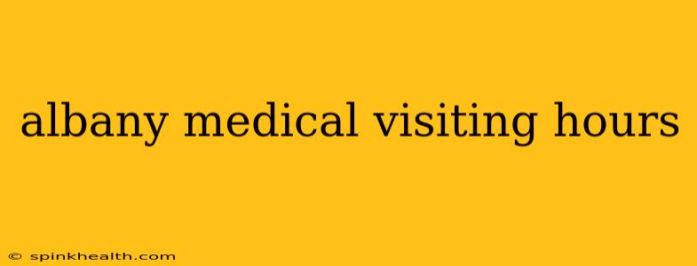 albany medical visiting hours