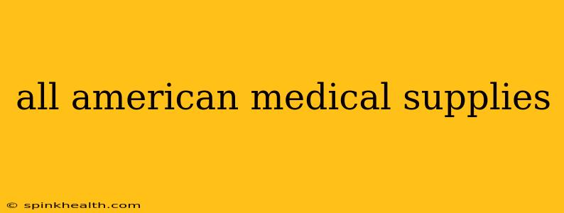 all american medical supplies