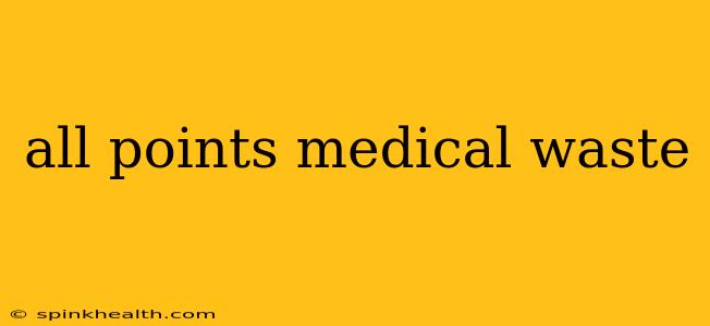 all points medical waste