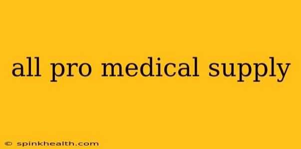 all pro medical supply