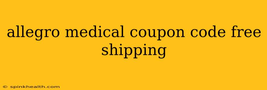 allegro medical coupon code free shipping