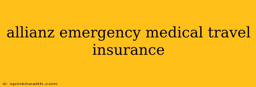 allianz emergency medical travel insurance