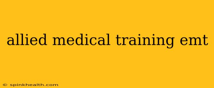 allied medical training emt