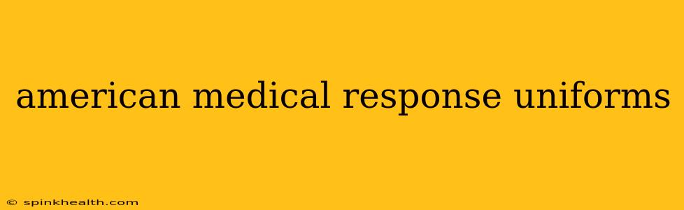 american medical response uniforms