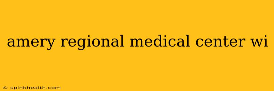 amery regional medical center wi