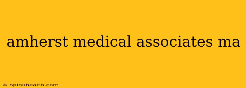 amherst medical associates ma