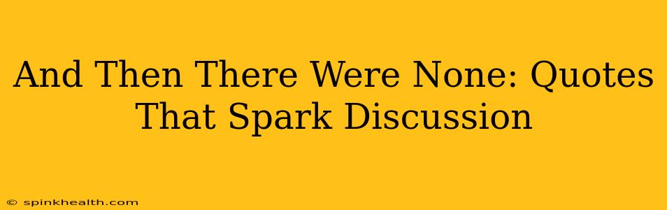 And Then There Were None: Quotes That Spark Discussion