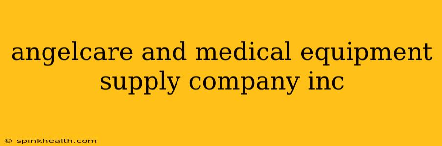 angelcare and medical equipment supply company inc