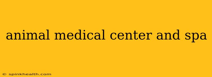 animal medical center and spa