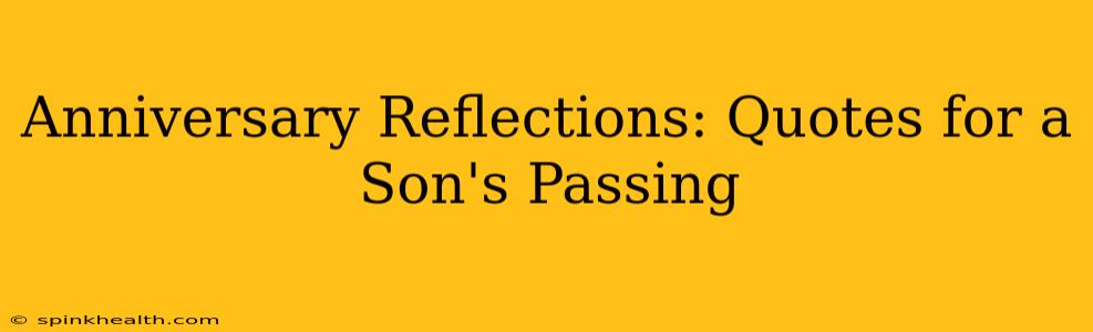 Anniversary Reflections: Quotes for a Son's Passing