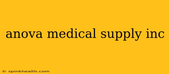 anova medical supply inc