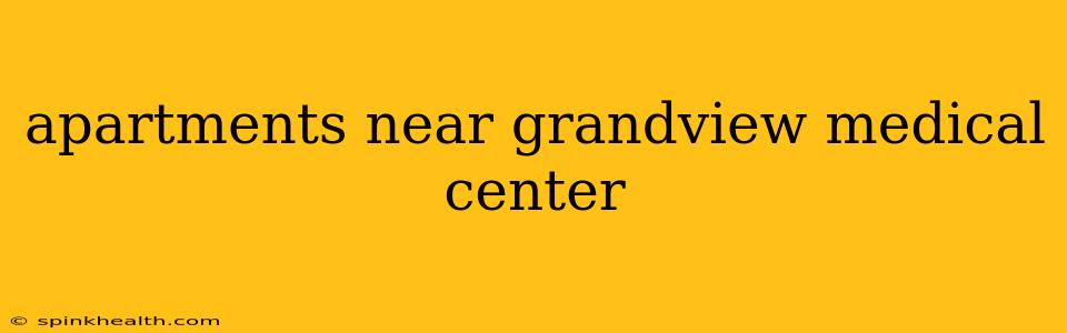apartments near grandview medical center