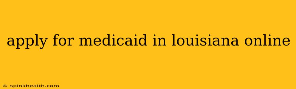 apply for medicaid in louisiana online