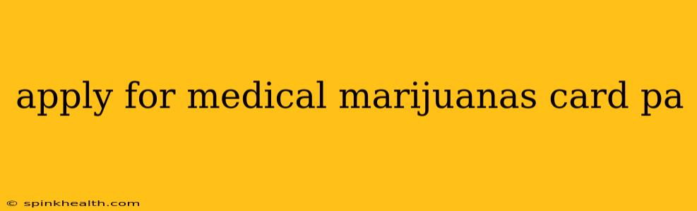 apply for medical marijuanas card pa