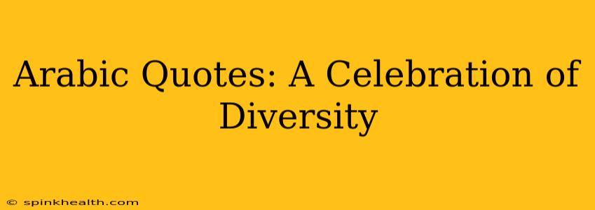 Arabic Quotes: A Celebration of Diversity