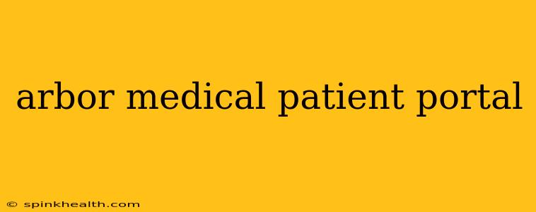 arbor medical patient portal
