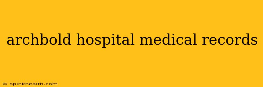 archbold hospital medical records
