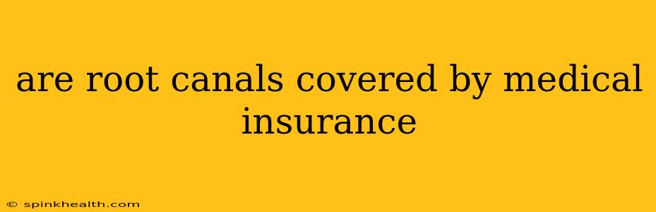 are root canals covered by medical insurance