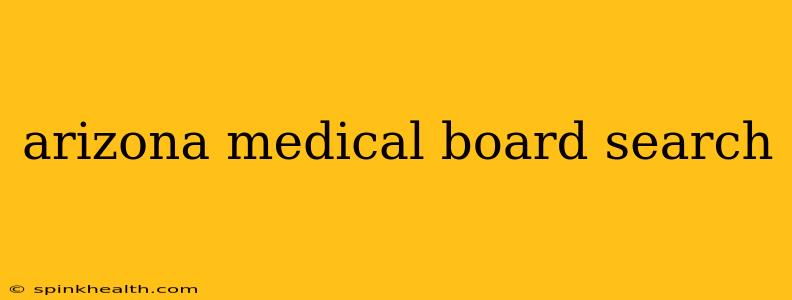 arizona medical board search