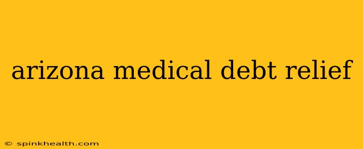 arizona medical debt relief