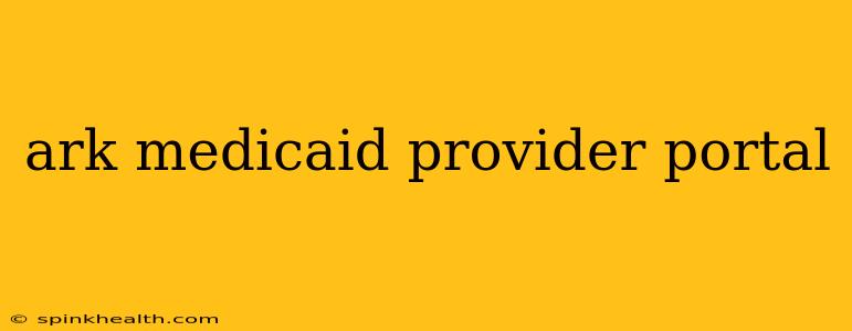 ark medicaid provider portal