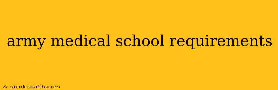 army medical school requirements