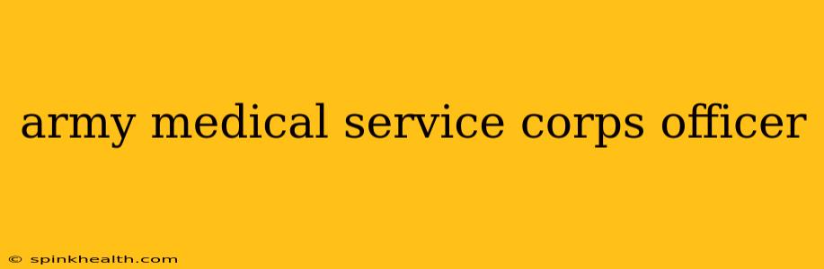army medical service corps officer