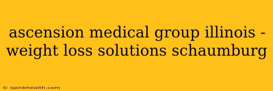 ascension medical group illinois - weight loss solutions schaumburg