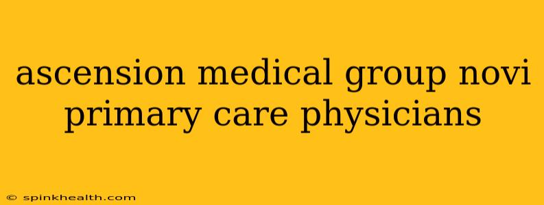 ascension medical group novi primary care physicians