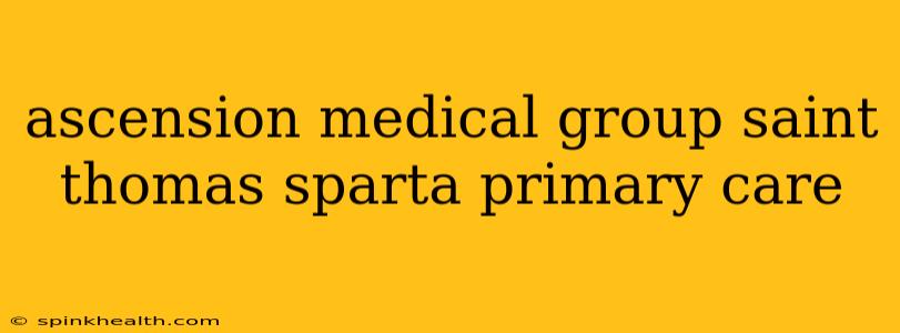 ascension medical group saint thomas sparta primary care