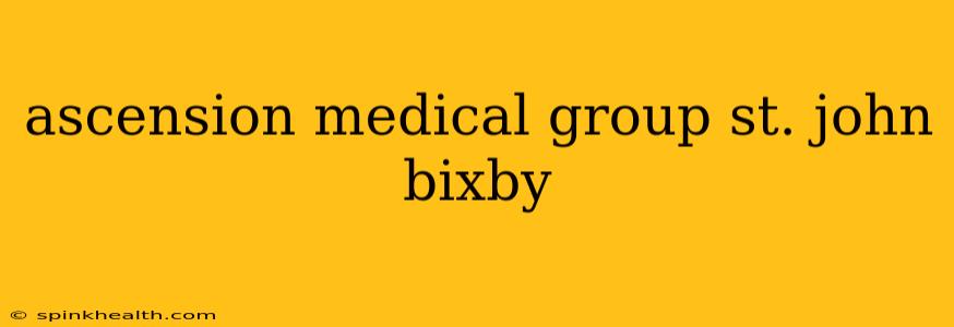 ascension medical group st. john bixby