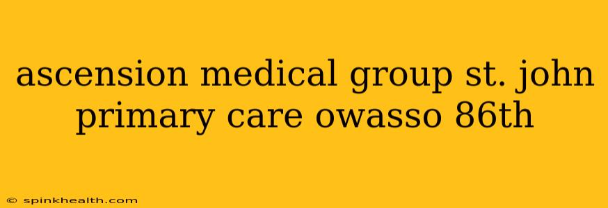 ascension medical group st. john primary care owasso 86th