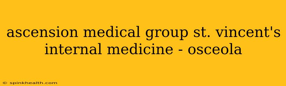 ascension medical group st. vincent's internal medicine - osceola