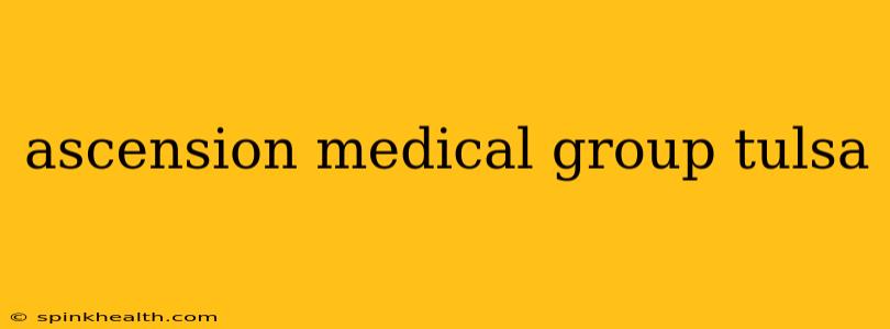 ascension medical group tulsa