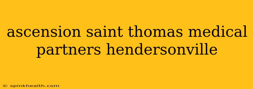 ascension saint thomas medical partners hendersonville
