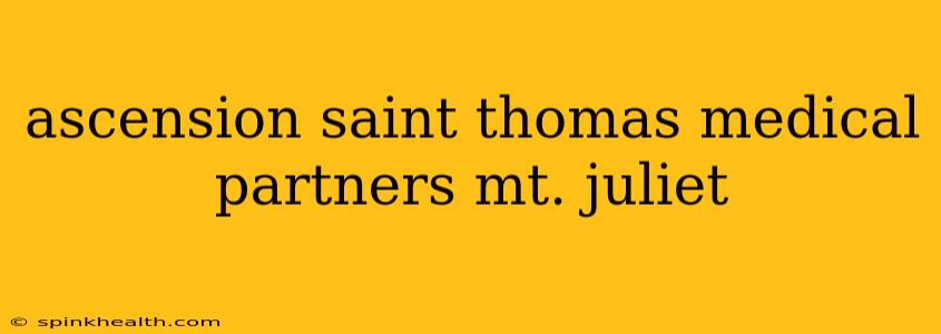 ascension saint thomas medical partners mt. juliet