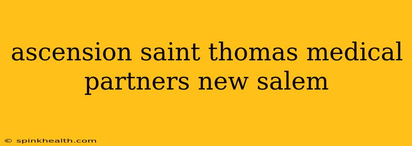 ascension saint thomas medical partners new salem