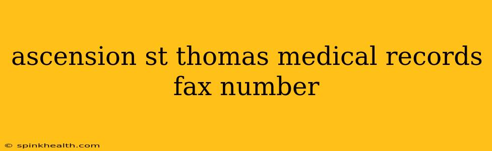 ascension st thomas medical records fax number