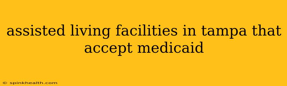 assisted living facilities in tampa that accept medicaid