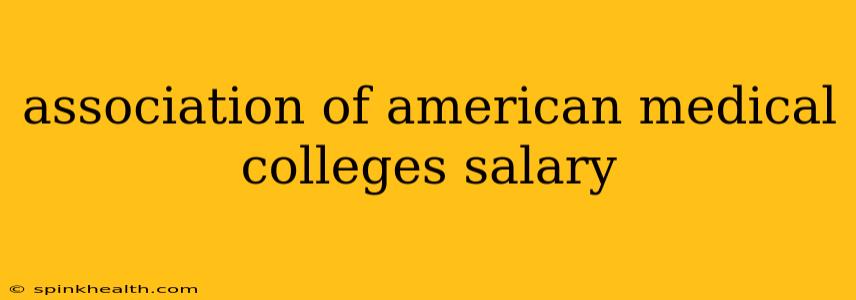 association of american medical colleges salary