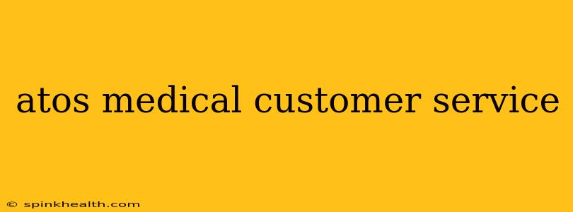 atos medical customer service
