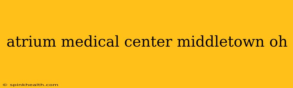 atrium medical center middletown oh
