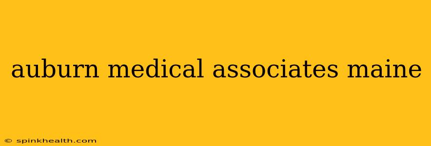 auburn medical associates maine